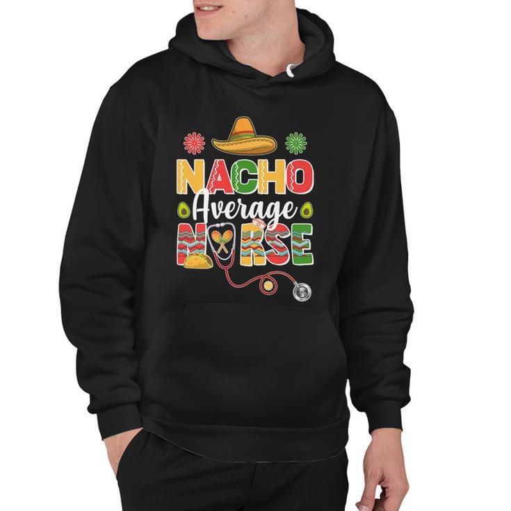 Nacho Average Nurse Cinco De Mayo Hoodie