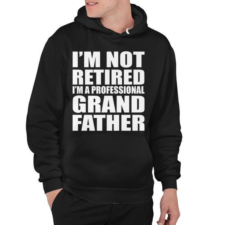Not Retired Im A Professional Grandfather Tshirt Hoodie