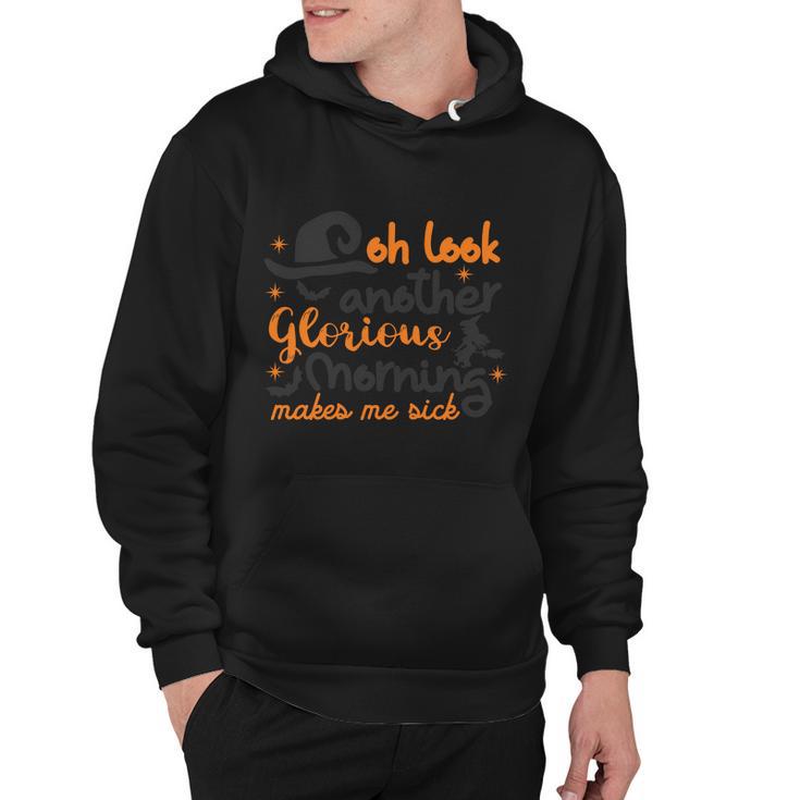 Oh Look Another Glorious Morning Makes Me Sick Halloween Quote V3 Hoodie