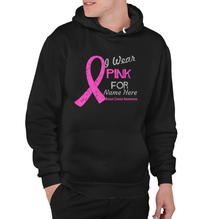 Personalize I Wear Pink For My Custom Breast Cancer Tshirt Hoodie