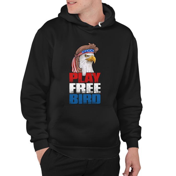 Play Free Bird Eagle Mullet American Flag 4Th Of July Gift Hoodie