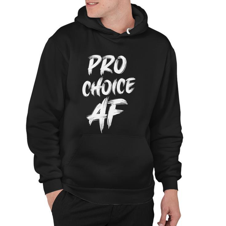 Pro Choice Af Pro Abortion V2 Hoodie
