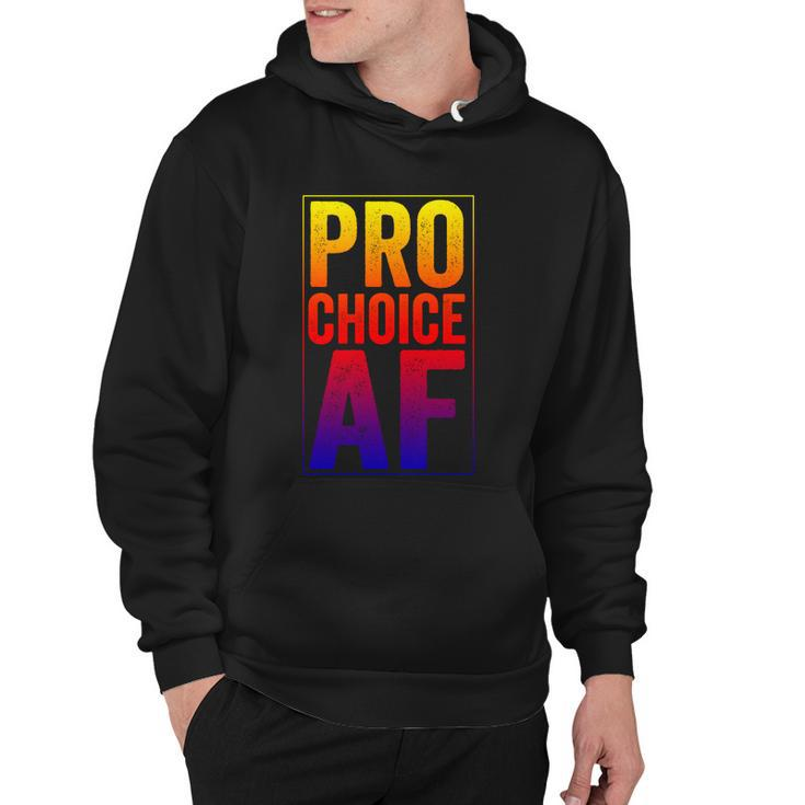 Pro Choice Af Reproductive Rights Cool Gift V3 Hoodie