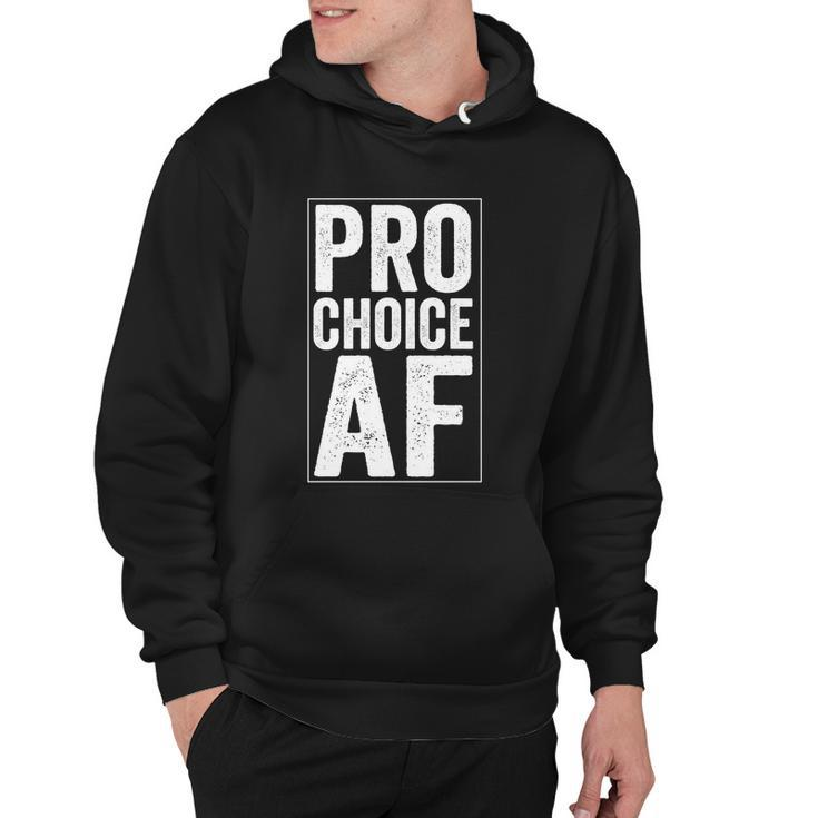Pro Choice Af Reproductive Rights Gift Hoodie
