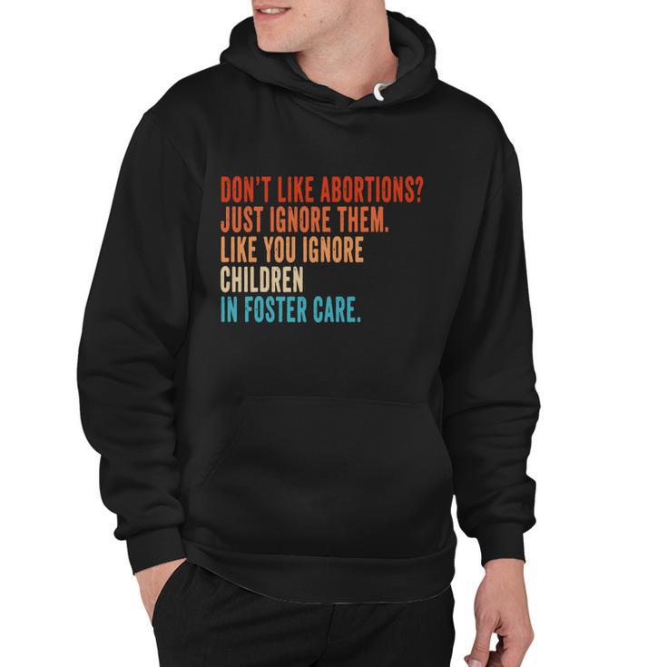 Pro Choice Feminist Dont Like Abortion Just Ignore It Hoodie