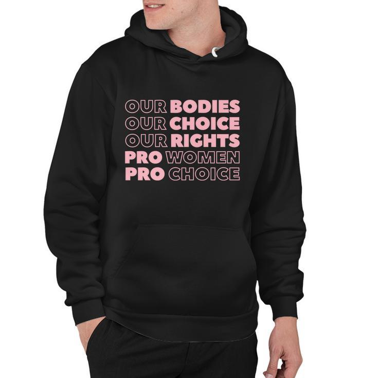 Pro Choice Pro Abortion Our Bodies Our Choice Our Rights Feminist Hoodie