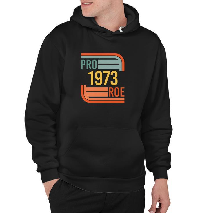 Pro Roe 1973 Protect Roe V Wade Pro Choice Feminist Womens Rights Retro Hoodie