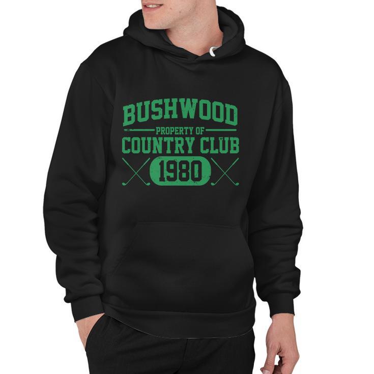 Property Of Bushwood Country Club Est 1980 Golf Club Hoodie