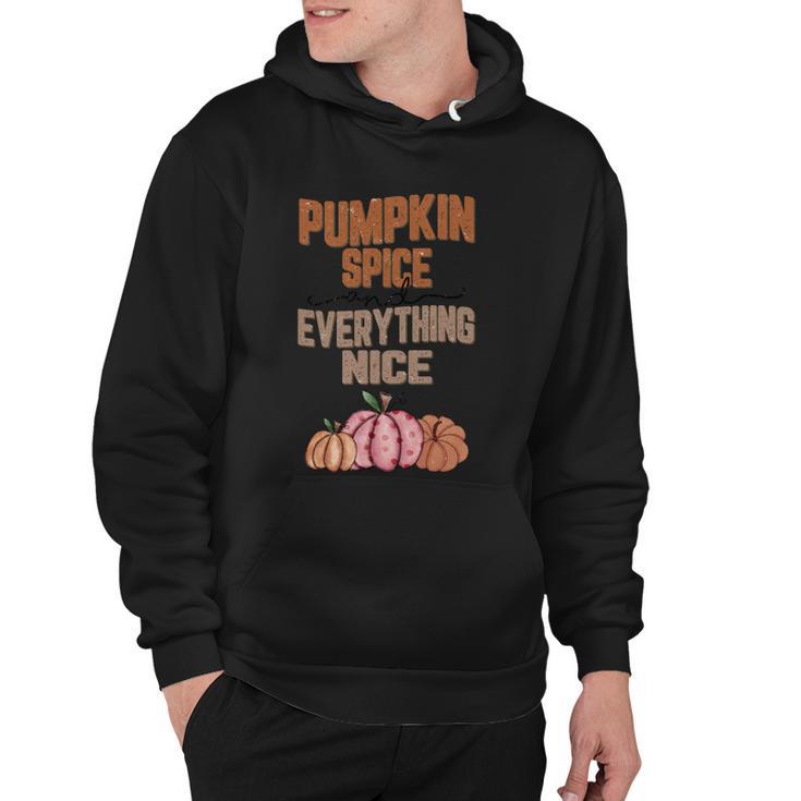 Pumpkin Spice And Everything Nice Thanksgiving Quote Hoodie