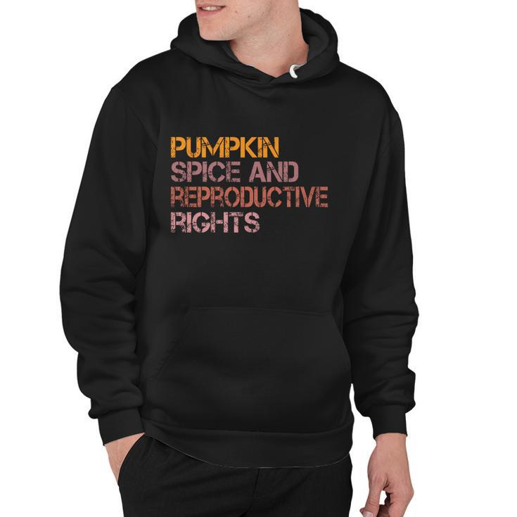 Pumpkin Spice And Reproductive Rights Gift Pro Choice Feminist Gift Hoodie