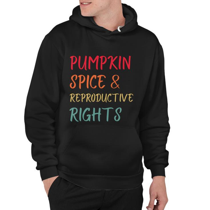Pumpkin Spice And Reproductive Rights Pro Choice Feminist Funny Gift Hoodie