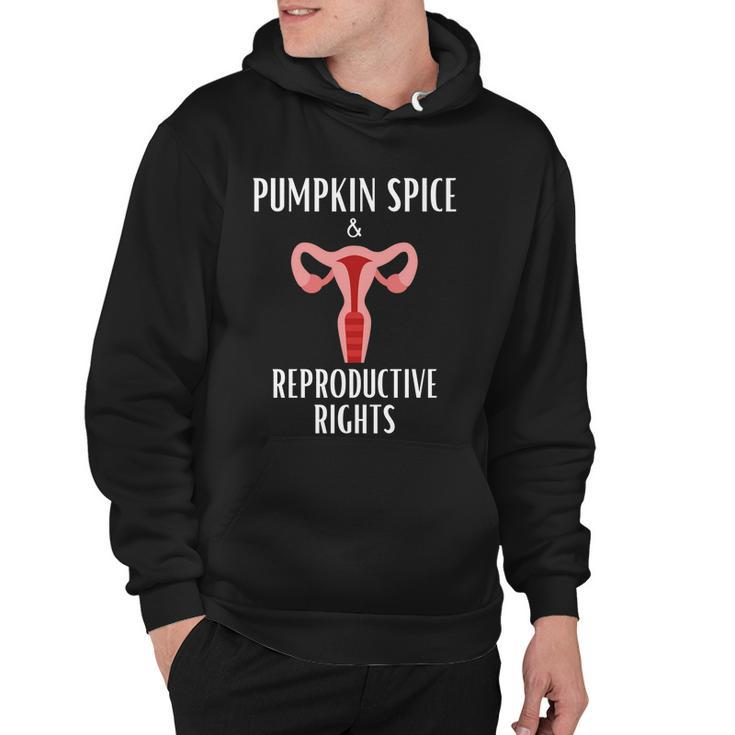 Pumpkin Spice And Reproductive Rights Pro Choice Feminist Great Gift Hoodie