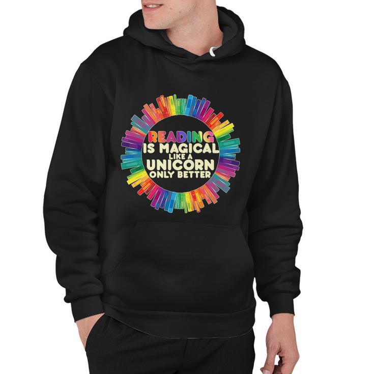 Reading Is Magical Like A Unicorn Only Better Hoodie