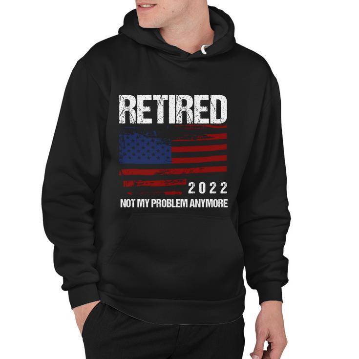 Retired 2022 Not My Problem Anymore V2 Hoodie