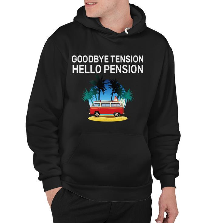 Retired Goodbye Tension Hello Pension Vacation Tshirt Hoodie