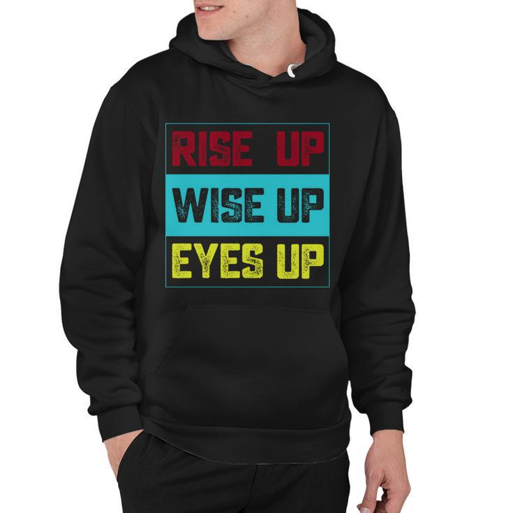 Rise Up Wise Up Eyes Up Hoodie