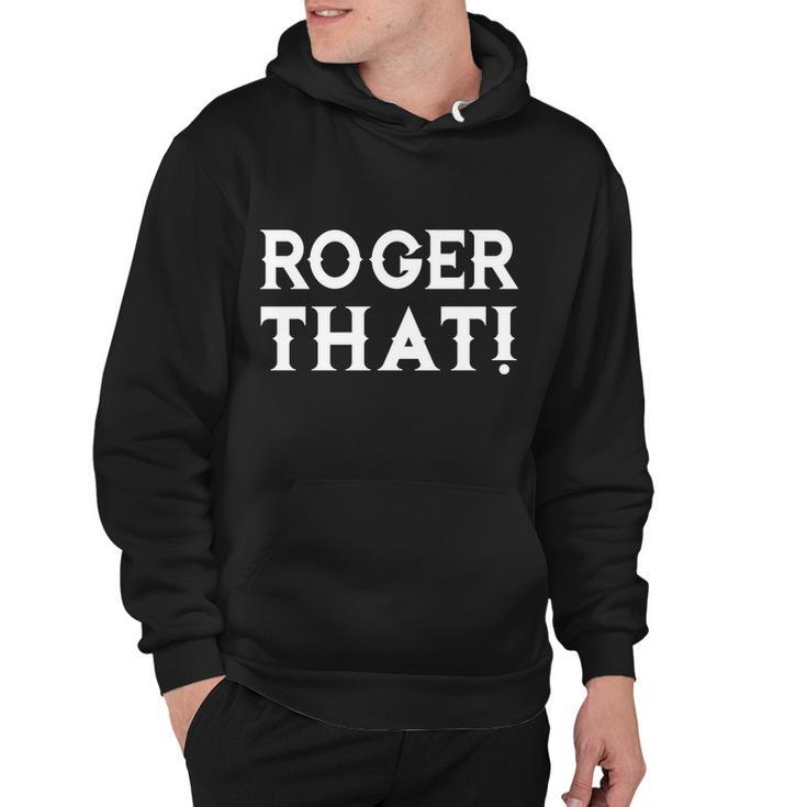 Roger That Comedic Funny Hoodie