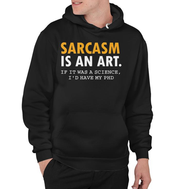 Sarcasm Is An Art Hoodie