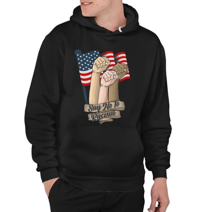Say No To Racism Fourth Of July American Independence Day Grahic Plus Size Shirt Hoodie