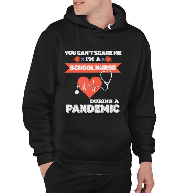 School Nurse Appreciation Pandemiccute Giftyou Cant Scare Me Great Gift Hoodie
