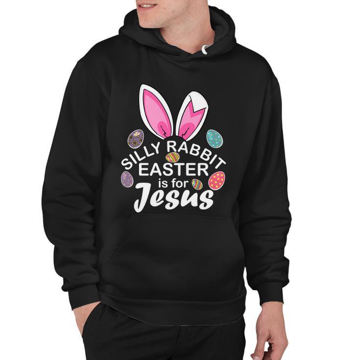 Silly Rabbit Easter Is For Jesus Easter Eggs Bunny Ears Hoodie