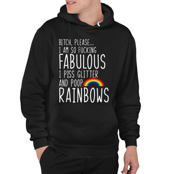 So Fabulous I Piss Glitter And Poop Rainbows Hoodie