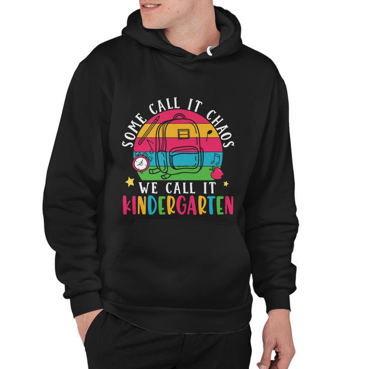 Some Call It Chaos We Call It Kindergarten Teacher Quote Graphic Shirt Hoodie