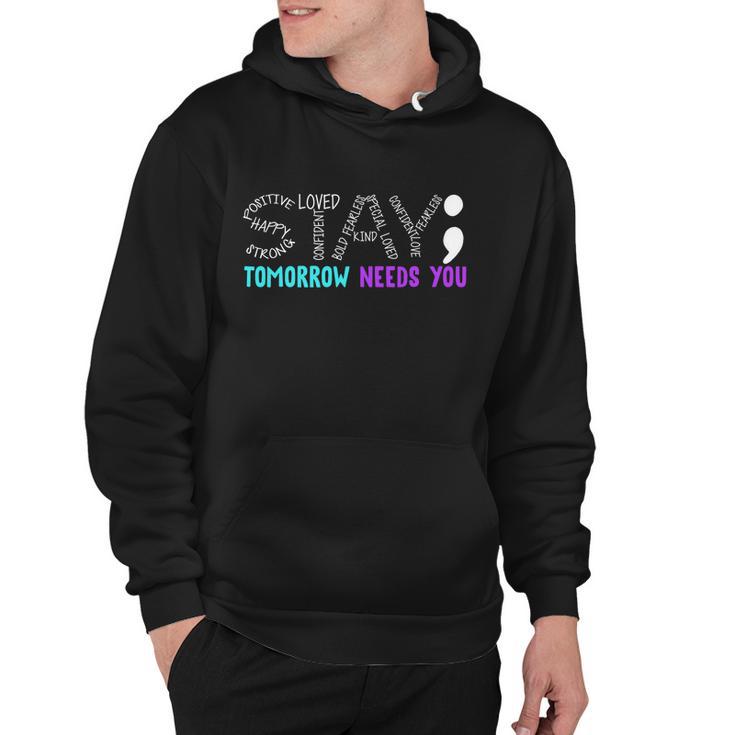 Stay Tomorrow Needs You Gift Hoodie