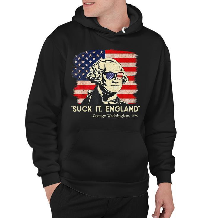 Suck It England Funny 4Th Of July Funny George Washington  Hoodie