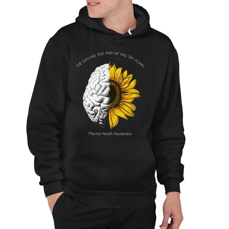 Sun Will Rise We Will Try Again Mental Health Hoodie