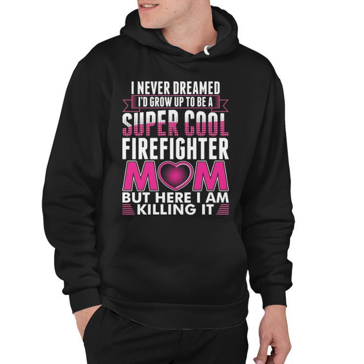Super Cool Firefighter Mom Hoodie
