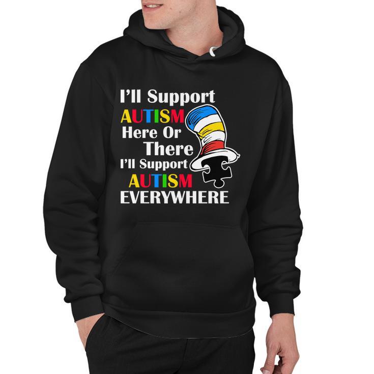 Support Autism Here Or There And Everywhere Hoodie