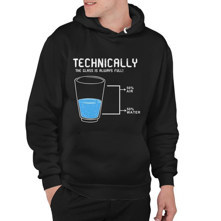 Technically The Glass Is Always Full Hoodie
