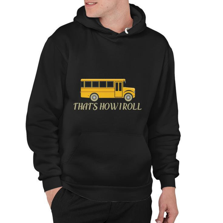 Thats How I Roll Funny School Bus Driver Graphics Plus Size Shirt Hoodie