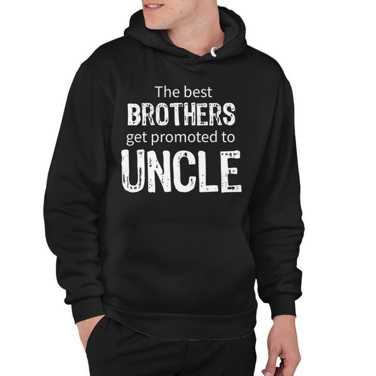 The Best Brothers Get Promoted Uncle Tshirt Hoodie