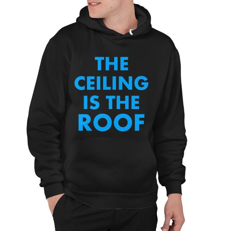 The Ceiling Is The Roof Mj Funny Quote Hoodie