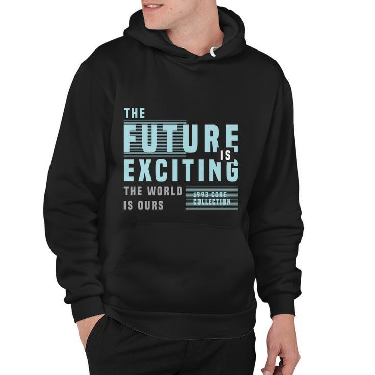 The Future Is Exciting Hoodie