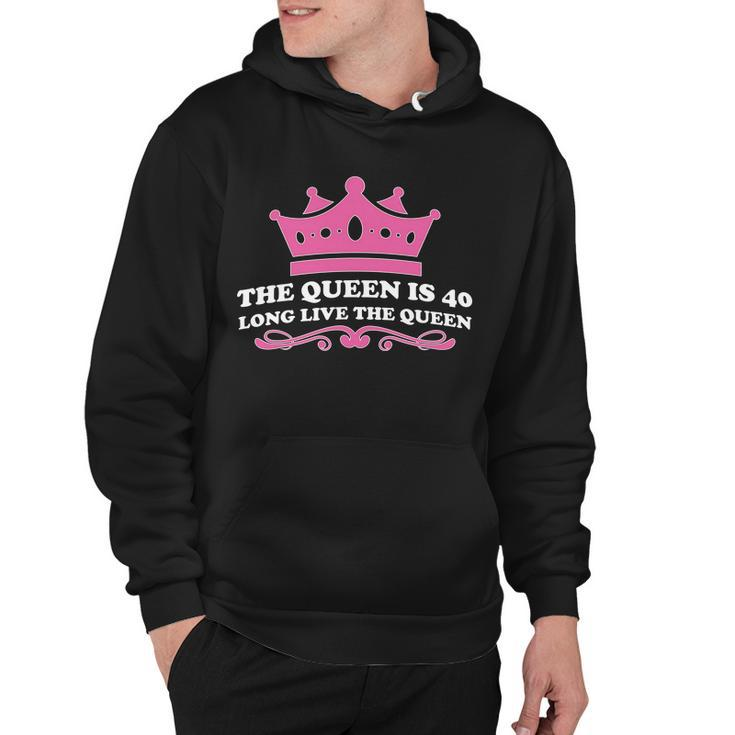 The Queen Is 40 Funny 40Th Birthday Hoodie