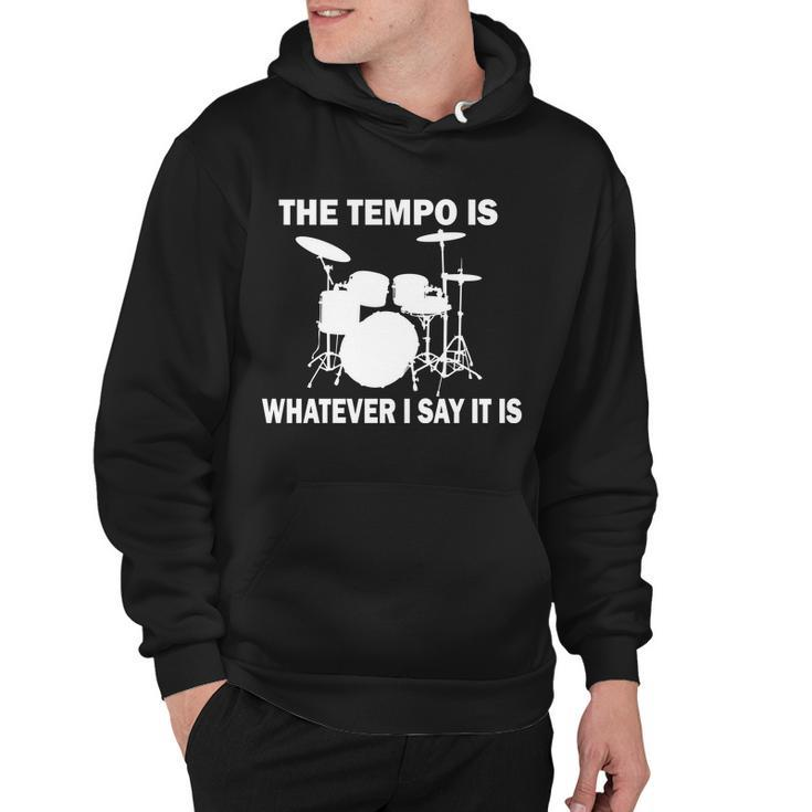 The Tempo Is What I Say Hoodie
