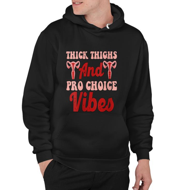 Thick Thighs And Pro Choice Vibes Roe My Body Hoodie