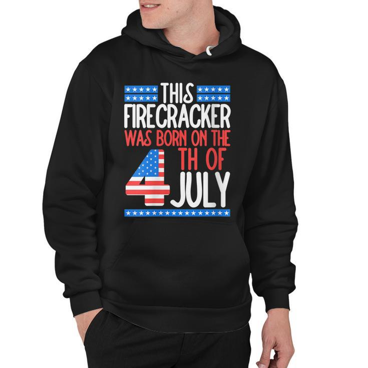 This Firecracker Was Born On 4Th Of July Birthday Patriotic   Hoodie