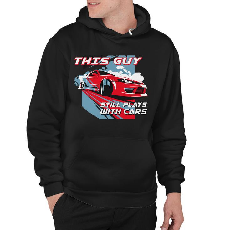 This Guy Still Plays With Cars  Hoodie