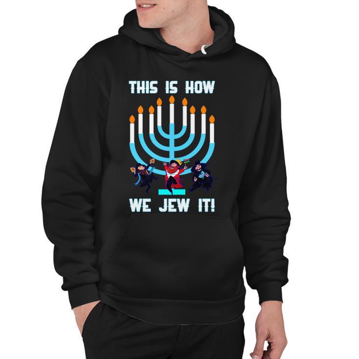 This Is How We Jew It Tshirt Hoodie