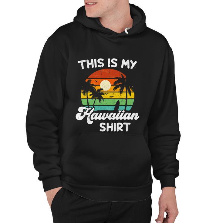 This Is My Hawaiian Shirt Aloha Hawaii For Mens Women Boys Hoodie Monsterry