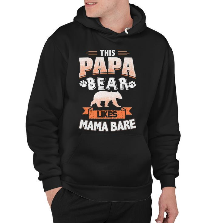This Papa Bear Likes Mama Bare Hoodie
