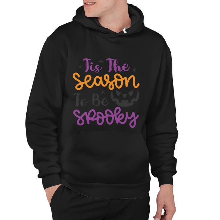 Tis The Season To Be Spooky Halloween Quote Hoodie