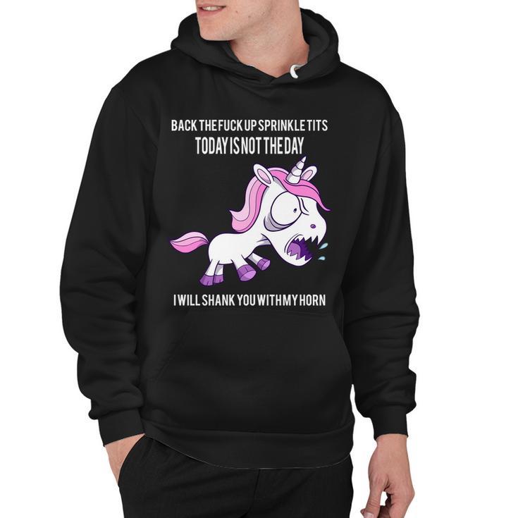 Today Is Not The Day Shank You Unicorn Horn Hoodie