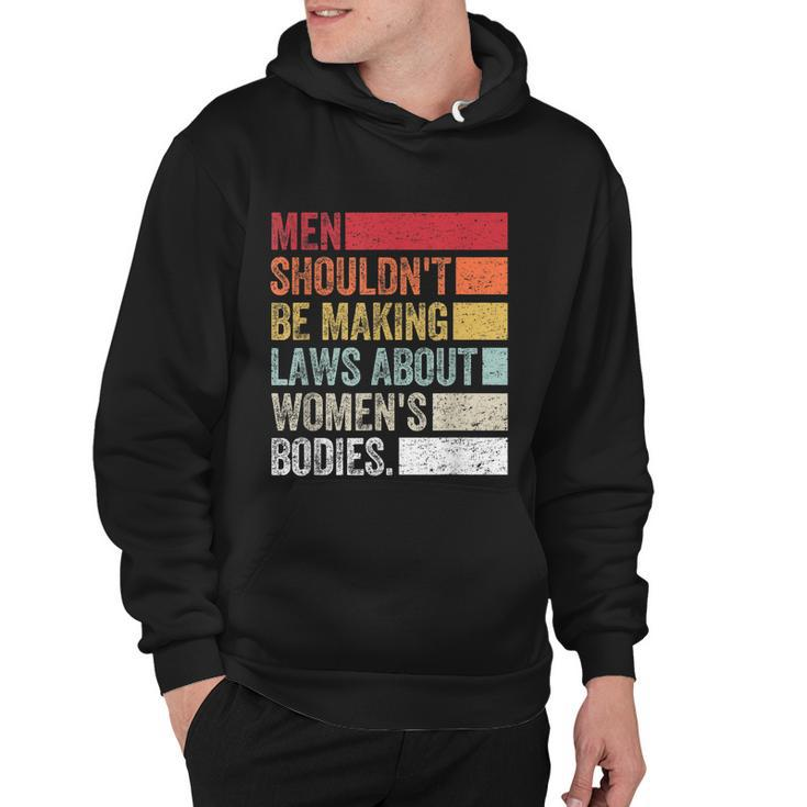 Vintage Men Shouldnt Be Making Laws About Womens Bodies Hoodie