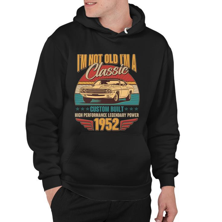 Vintage Retro Im Not Old Im A Classic 1952 70Th Birthday Classic Car Lover Hoodie