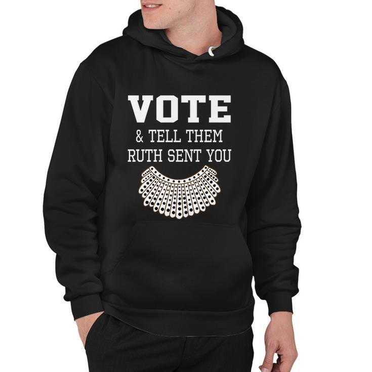 Vote Tell Them Ruth Sent You Dissent Rbg Vote Hoodie